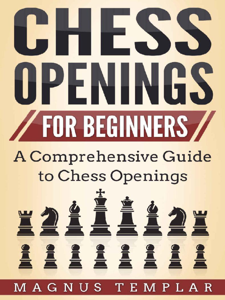 Chess Openings For Beginners A Comprehens - Magnus Templar 110741 | PDF ...
