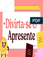 Divirta-Se &: Apresente