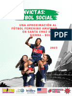 "INVICTAS: FÚTBOL SOCIAL, UNA APROXIMACIÓN AL FÚTBOL FEMENINO AMATEUR EN SANTA CRUZ DE LA SIERRA, BOLIVIA (2023)" "INVICTAS: FÚTBOL SOCIAL, UNA APROXIMACIÓN AL FÚTBOL FEMENINO AMATEUR EN SANTA CRUZ DE LA SIERRA, BOLIVIA (2023)"
