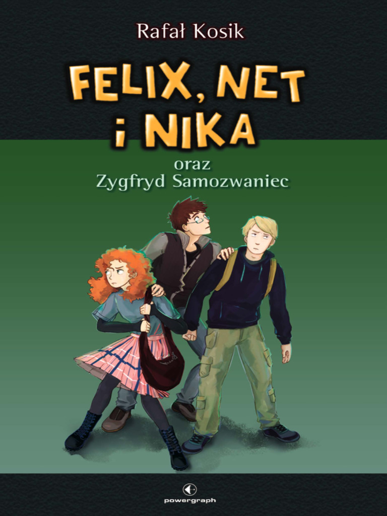Felix Net I Nika świat Zero Felix, Net I Nika Oraz Zygfryd Samozwaniec | PDF