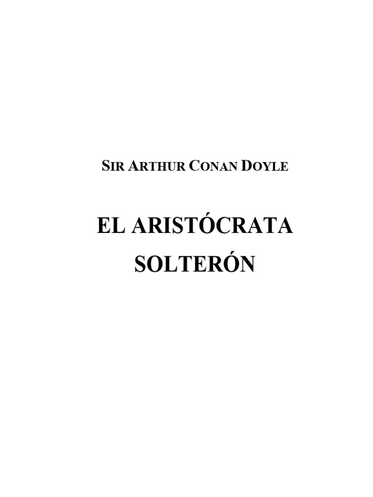 Arthur Conan Doyle - El Aristócrata Solterón | PDF | Sherlock Holmes