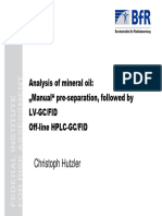 Analysis of Mineral Oil Manual Pre Separation Followed by LV GC Fid