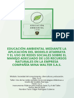 Educación Ambiental Mediante La Aplicación Del Modelo Atarraya y El Uso de Redes Sociales Sobre El Manejo Adecuado de Los Recursos Naturales en La Empresa Compañía Mina Walter S.A.S.