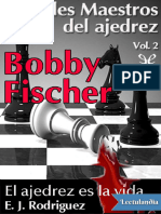 Bobby Fischer. El Ajedrez Es La Vida - E. J. Rodriguez