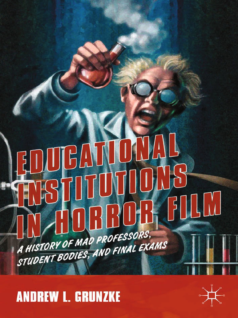 Educational Institutions in Horror Film A History of Mad Professors,  Student Bodies, and Final Exams (Andrew L. Grunzke) (Z-Library) | PDF | Horror  Films | Frankenstein, image size:768x1024