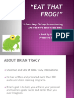 "Eat That FROG!": 21 Great Ways To Stop Procrastinating and Get More Done in Less Time