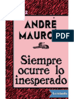 Siempre Ocurre Lo Inesperado - Andre Maurois