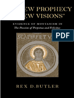 The New Prophecy New Visions Evidence of Montanism in The Passion of Perpetua and Felicitas by Rex D. Butler