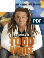 A Vida É Curta, Deixe Um Legado - A História de Todd White