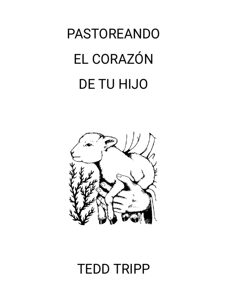 Tedd Tripp - PASTOREANDO EL CORAZON DE TU HIJO | PDF | Dios | Sabiduría, image size:768x1024