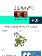 See, look and watch