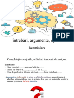 Recapitulare - Intrebari, Argumente, Opinii