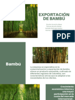 Exportación de Bambú: Scarlet Aconcha Mesa Tatiana Bonilla Millán. Daniela Buitrago Godoy. Karina Linares González