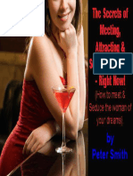 The Secrets of Meeting, Attracting And Seducing Women - Right Now How to Meet And Seduce The Woman Of Your Dreams (Peter Smith) (Z-Library)
