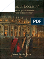 Quo Vadis Ecclesia - ¿Adonde Vas, Iglesia, Celebrando en Falso Los Sacramentos - (J. Luzón Peña)
