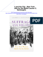 Suffrage and The City New York Women Battle For The Ballot Lauren C Santangelo Full Chapter PDF Scribd