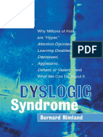 Bernard Rimland - Dyslogic Syndrome_ Why Millions of Kids are 'Hyper', Attention-Disordered, Learning Disabled, Depressed, Aggressive, Defiant, or Violent--and What We Can Do About It-Jessica Kingsley