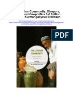 Download The Uyghur Community Diaspora Identity And Geopolitics 1St Edition Guljanat Kurmangaliyeva Ercilasun all chapter