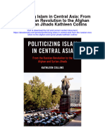 Politicizing Islam in Central Asia From The Russian Revolution To The Afghan and Syrian Jihads Kathleen Collins All Chapter