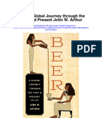 Download Beer A Global Journey Through The Past And Present John W Arthur full chapter