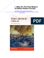 Port Arthur 1904 05 The First Modern Siege 1St Edition Robert Forczyk All Chapter