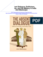 The Absent Dialogue Politicians Bureaucrats and The Military in India Anit Mukherjee Full Chapter