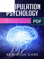 Brandon Dark - Manipulation Psychology_ How to Manipulate and Influence People Using Empath Skills. the Complete Beginner’s Guide to Learn the Best Persuasion Techniques and Avoid Manipulation in Rela(Z-Lib.io)