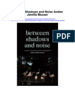 Download Between Shadows And Noise Amber Jamilla Musser full chapter