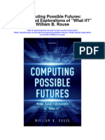 Computing Possible Futures Model Based Explorations of What If William B Rouse Full Chapter