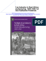 Twilight of An Industry in East Africa Textile Manufacturing 1830 1940 1St Ed Edition Katharine Frederick All Chapter