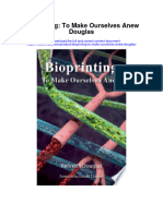 Download Bioprinting To Make Ourselves Anew Douglas full chapter
