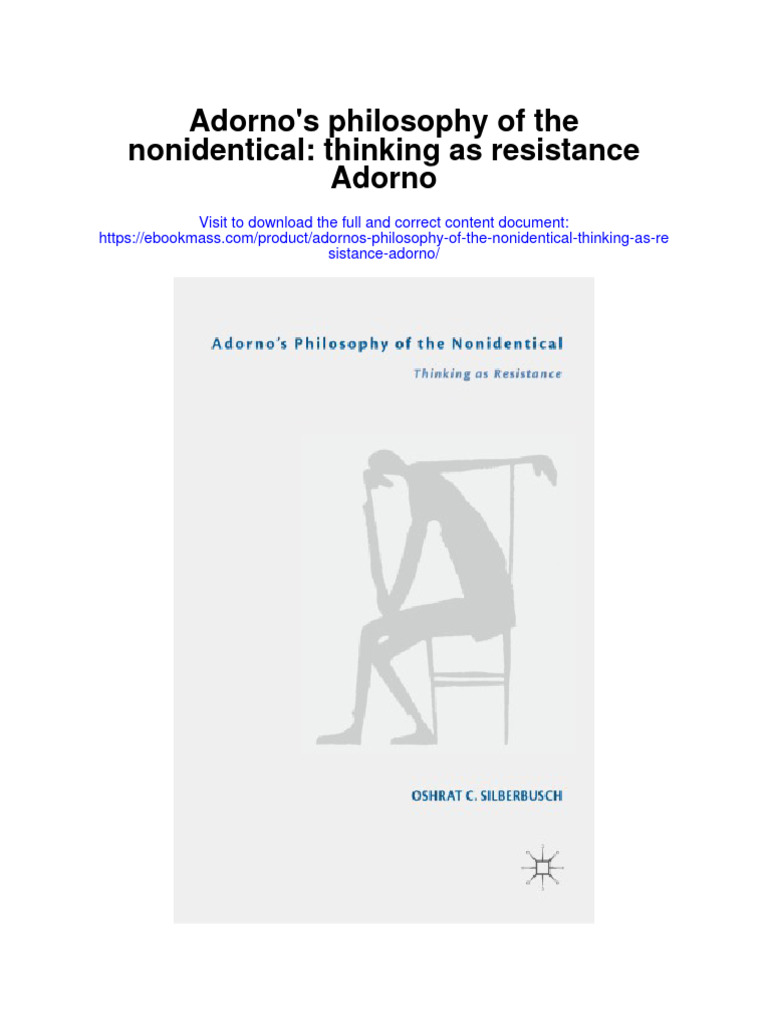 Adornos Philosophy of The Nonidentical Thinking As Resistance Adorno