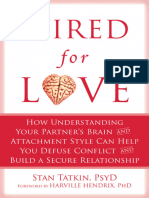 Wired For Love How Understanding Your Partner's Brain and Attachment Style Can Help You Defuse Conflict and Build A Secure Relationship