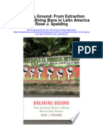Breaking Ground From Extraction Booms To Mining Bans in Latin America Rose J Spalding 2 Full Chapter