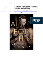 Download All For Him A Dark Forbidden Fairytale Romance Kelly Finley full chapter