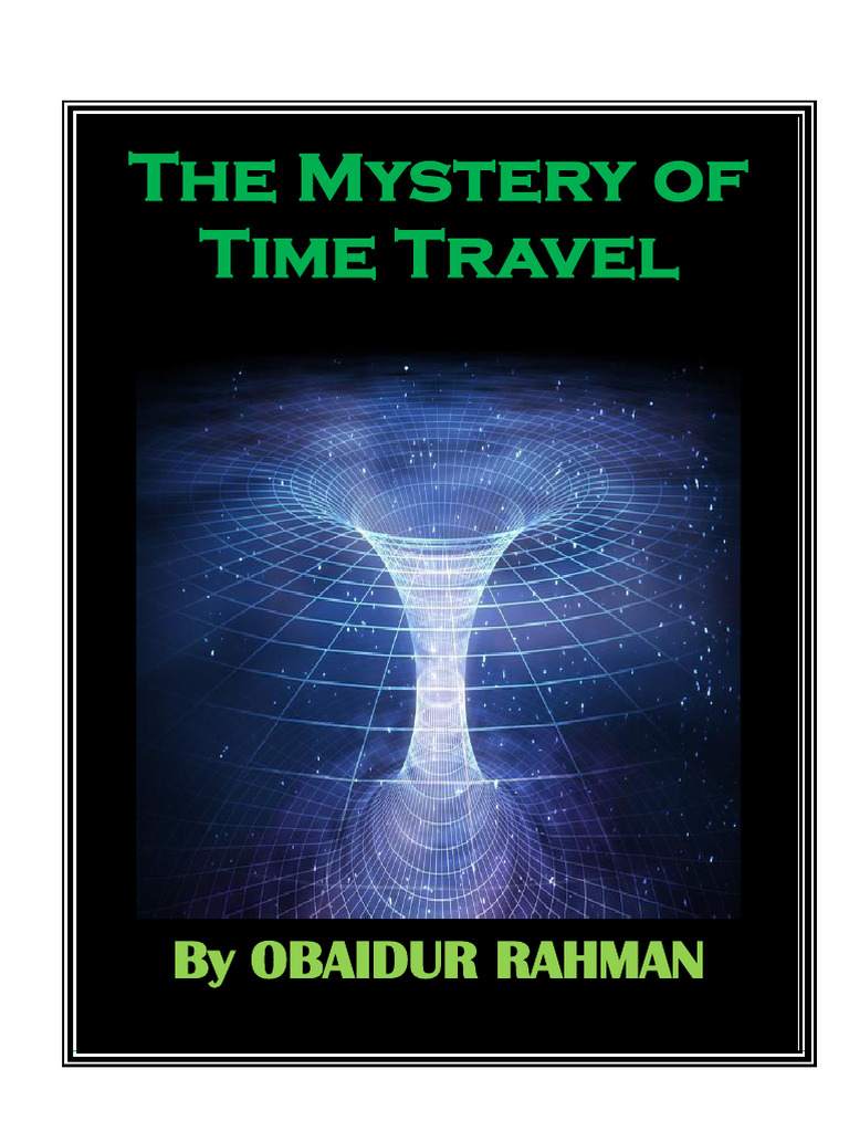 The Mystery Of Time Travel Pdf Time General Relativity