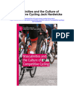 Masculinities and The Culture of Competitive Cycling Jack Hardwicke Full Chapter
