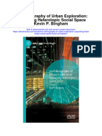 Download An Ethnography Of Urban Exploration Unpacking Heterotopic Social Space Kevin P Bingham full chapter