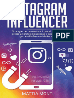 Mattia Monti - Instagram Influencer La guida definitiva per creare un profilo di successo, aumentare i propri follower e guadagnare grazie all'Influencer Marketing (Italian Edition)