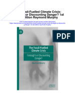 Download The Fossil Fuelled Climate Crisis Foresight Or Discounting Danger 1St Ed Edition Raymond Murphy full chapter