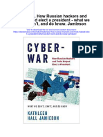 Download Cyberwar How Russian Hackers And Trolls Helped Elect A President What We Dont Cant And Do Know Jamieson full chapter