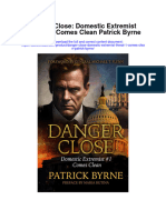 Danger Close Domestic Extremist Threat 1 Comes Clean Patrick Byrne Full Chapter