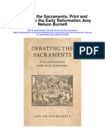 Debating The Sacraments Print and Authority in The Early Reformation Amy Nelson Burnett Full Chapter