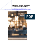 Demanding Energy Space Time and Change 1St Edition Allison Hui Full Chapter