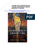 Democracy Under Fire - Donald Trump and The Breaking of American History Lawrence R Jacobs Full Chapter