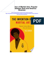 The Invention of Martial Arts Popular Culture Between Asia and America Bowman Full Chapter