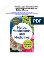 Molds Mushrooms and Medicines Our Lifelong Relationship With Fungi 1St Edition Money Full Chapter