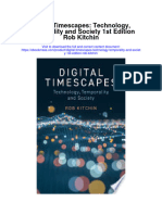 Digital Timescapes Technology Temporality and Society 1St Edition Rob Kitchin Full Chapter