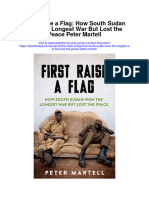 Download First Raise A Flag How South Sudan Won The Longest War But Lost The Peace Peter Martell full chapter