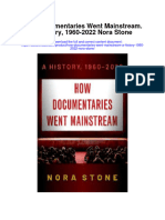 Download How Documentaries Went Mainstream A History 1960 2022 Nora Stone full chapter